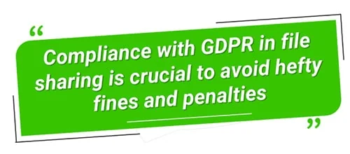 GDPR compliant file sharing is crucial to avoid hefty fines and penalties